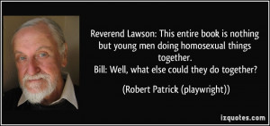 More Robert Patrick (playwright) Quotes