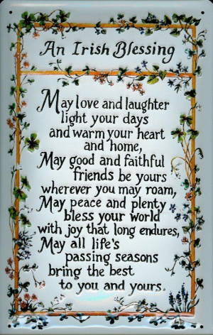 An Irish Blessing May love and laughter light your days and warm your ...