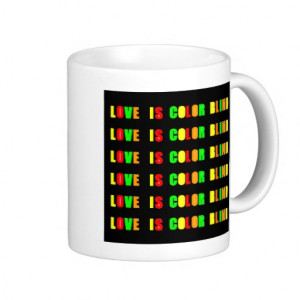 Love Is Colour Blind Quote 2 Black_Coffee Gift Mug