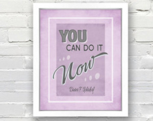 You Can Do It Now - Dieter F. Uchtd orf Quote - 8x10 ...
