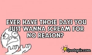 want to scream quotes