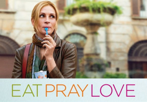 ... Eat Pray Love, the upcoming comedy drama movie starring Julia Roberts