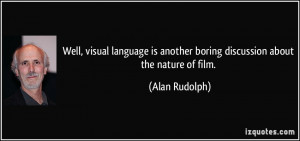 Well, visual language is another boring discussion about the nature of ...