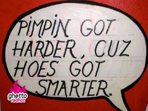 No one said pimpin' was easy