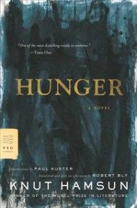 Hunger by Knut Hamsun Farrar, Straus and Giroux, 2008 272 pages