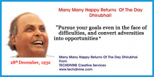 Quotes Dhirubhai Ambani ~ Happy Birthday to Dear Dhirubhai Ambani ...