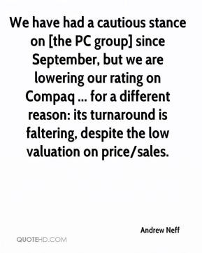 We have had a cautious stance on [the PC group] since September, but ...