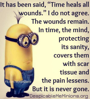 it has been said time heals all wounds it has been said time heals all ...
