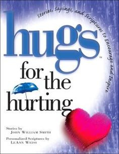 hugs pictures and quotes | Hugs for the Hurting: Stories, Sayings, and ...