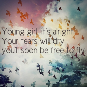 You will soon be free to fly quotes music girl live song lyrics lyrics ...
