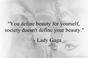 Lady gaga, quotes, sayings, your beauty