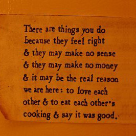... and to eat each other's cooking and say it was good ― Brian Andreas