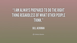 quote-Bill-Ackman-i-am-always-prepared-to-do-the-239219.png