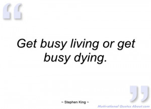 get busy living or get busy dying stephen king