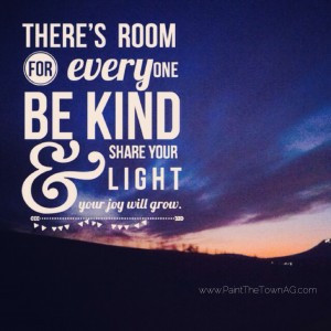 There’s room for everyone be kind and share your light.