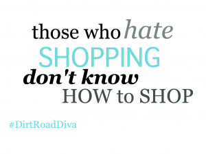 Those Who Hate Shopping Don’t Know How To Shop