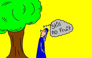 The parable of the Fruitless Fig Tree...Luke 13:6-9