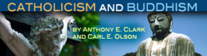Catholicism and Buddhism | Anthony E. Clark and Carl E. Olson