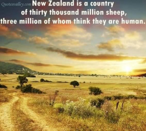 New zealand is a country of thirty thousand million sheep quote