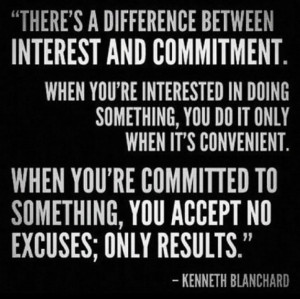 There's a difference between interest and commitment. When you're ...