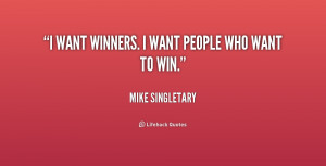 quote-Mike-Singletary-i-want-winners-i-want-people-who-220807.png