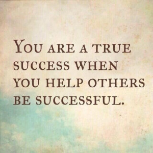 True success lies in helping others.