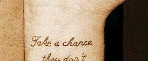 Come And Take It Tattoo Designs Tattoo-quotes-take a chance