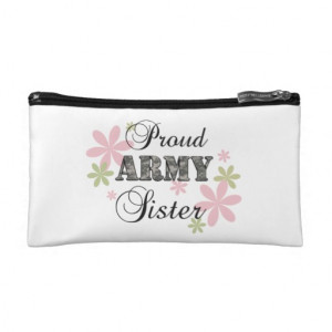 Proud Army Sister Quotes Proud army sister [fl c] makeup bags. flowers ...