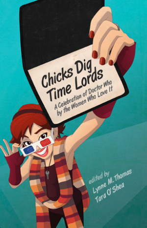... Dig Time Lords: A Celebration of Doctor Who by the Women Who Love It