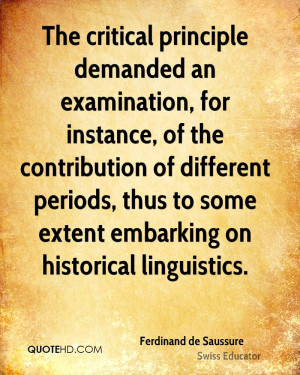 The critical principle demanded an examination, for instance, of the ...