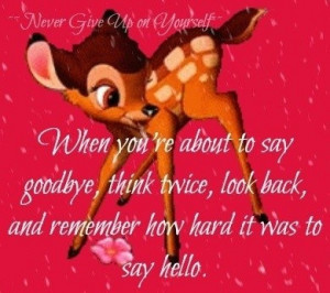 Goodbye, quotes, sayings, never give up on yourself