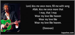 ... love like heaven Wear my love like Wear my love like heaven. - Donovan
