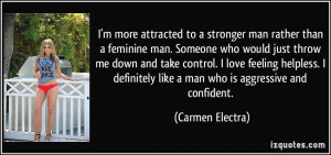 more attracted to a stronger man rather than a feminine man ...