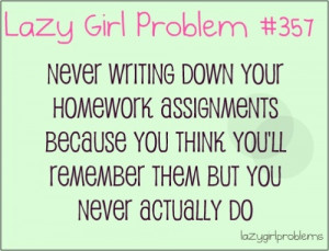 ... Girls Probs, Lazy Girl Quotes, Lazy People Problems, Lazy Girl