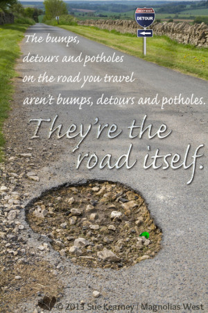 Bumpy Road Quotes Hidden in your own bumps