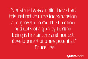 child I have had this instinctive urge for expansion and growth To me