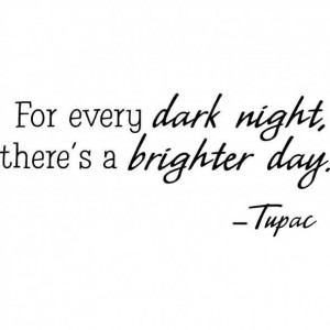 For Every Dark Night, There’s A Brighter Day