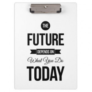 The Future Inspirational Quotes White Clipboards