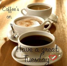 great tuesday quotes quote coffee morning good morning tuesday tuesday ...