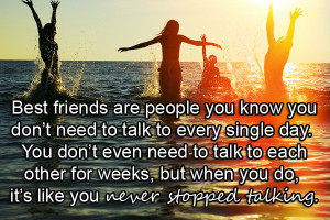 ... you know you don t need to talk to every single day friendship quote