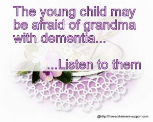 Children may fear those with dementia
