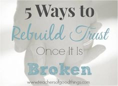 Ways to Rebuild Trust Once It Is Broken. This Can Be Applied To Any ...