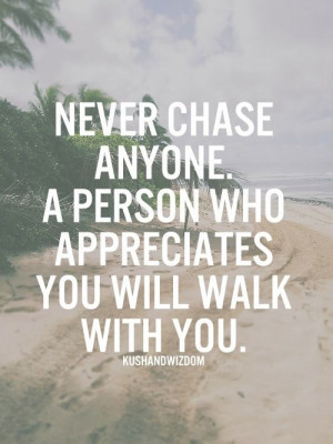 Don't chase them.