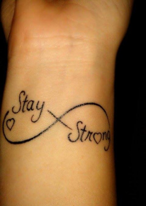 ... tattoo saying “Stay strong” with a heart and a infinity symbol
