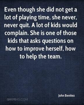 though she did not get a lot of playing time, she never, never quit ...