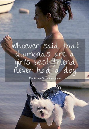 Whoever said that diamonds were a girl\'s best friend...never owned a ...