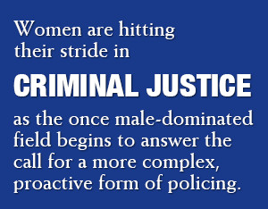 Why Women Are a Good Fit for Criminal Justice Careers