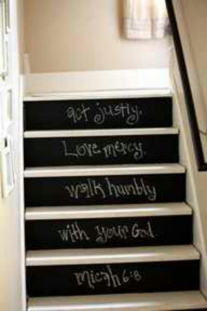 Stairs, Chalkboards Painting, Micah 6 8, Cute Ideas, Chalkboard Paint ...