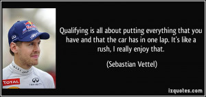 Qualifying is all about putting everything that you have and that the ...