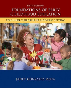 Foundations of Early Childhood Education: Teaching Children in a ...